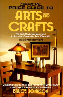 Arts and Crafts (OFFICIAL IDENTIFICATION AND PRICE GUIDE TO AMERICAN ARTS AND CRAFTS)