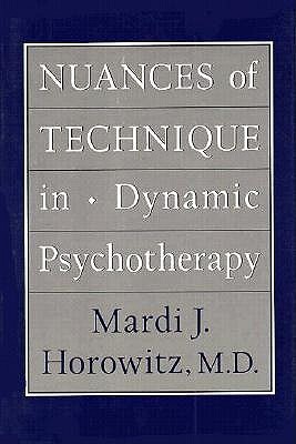 Nuances of Technique in Dynamic Psychotherapy: Selected Clinical Papers
