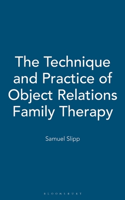 The Technique and Practice of Object Relations Family Therapy