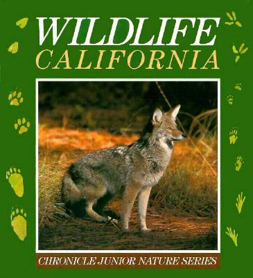 Wildlife California (Chronicle Junior Nature Series)