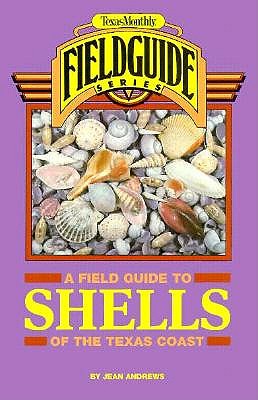Image for Texas Monthly Field Guide to Shells of the Texas Coast Texas Monthly Field Guide to Shells of the Texas Coast