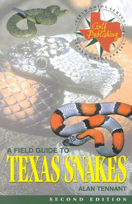 Image for A Field Guide to Texas Snakes (Texas Monthly Field Guides) A Field Guide to Texas Snakes (Texas Monthly Field Guides)