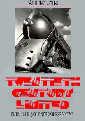 Twentieth Century Limited: Industrial Design in America, 1925-1939
