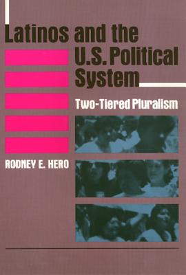 Latinos And The US Political System: Two-Tiered Pluralism