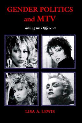 Gender Politics And MTV: Voicing the Difference