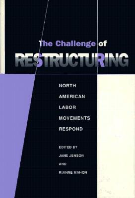 Challenge Of Restructuring (Labor And Social Change)
