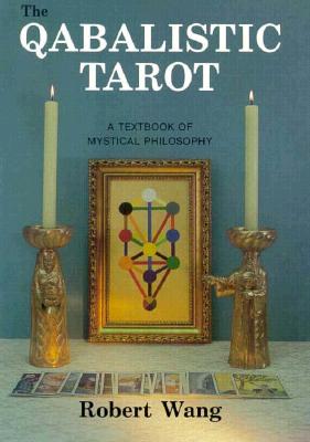 The Qabalistic Tarot: A Textbook of Mystical Philosophy