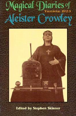 Magical Diaries of Aleister Crowley: Tunisia 1923