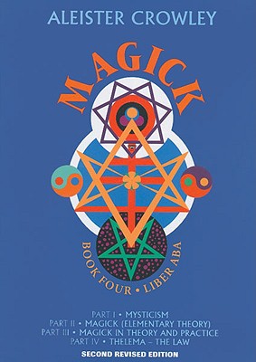 Magick: Liber ABA, Book 4 parts I-IV