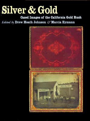 Image for Silver & Gold: Cased Images of the California Gold Rush