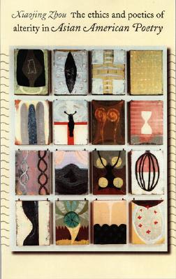 The Ethics and Poetics of Alterity in Asian American Poetry