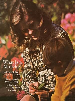 Image for What is a miracle? (A Book for Latter-day Saint children)