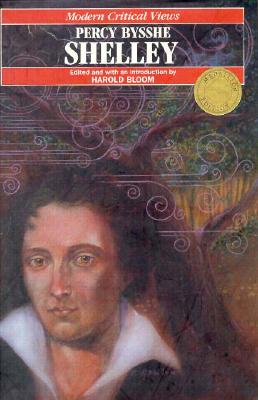 Percy Bysshe Shelley (Bloom's Modern Critical Views)