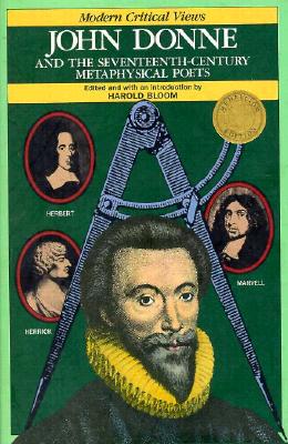 Image for John Donne and the Seventeenth-Century Metaphysical Poets (Bloom's Modern Critical Views)
