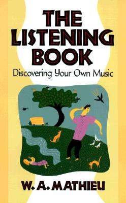 Image for The Listening Book: Discovering Your Own Music