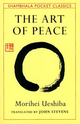 Image for The Art of Peace: Teachings of the Founder of Aikido