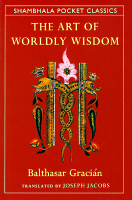The Art of Worldly Wisdom (Shambhala Pocket Classics)