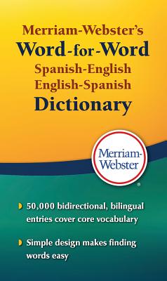 Merriam-Webster's Word-for-Word Spanish-English Dictionary, Mass-Market Paperback (Spanish and English Edition)