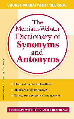 Image for The Merriam-Webster Dictionary of Synonyms and Antonyms, Newest Edition, Mass-Market Paperback The Merriam-Webster Dictionary of Synonyms and Antonyms, Newest Edition, Mass-Market Paperback