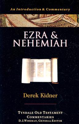 Ezra And Nehemiah: An Introduction And Commentary (Tyndale Old Testament Commentary Series)
