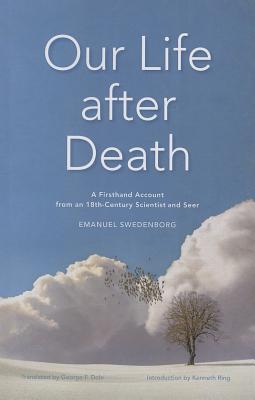 Our Life after Death: A Firsthand Account from an 18th-Century Scientist and Seer