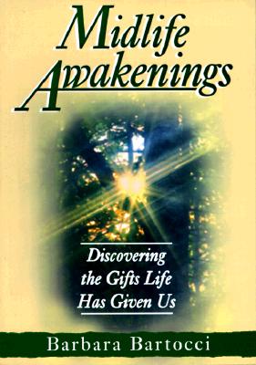 Midlife Awakenings: Discovering the Gifts Life Has Given Us