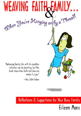 Weaving Faith and Family.When You Are Hanging On By a Thread