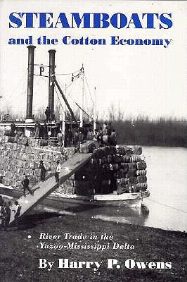 Steamboats and the Cotton Economy: River Trade in the Yazoo-Mississippi Delta