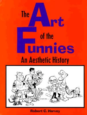 Image for The Art of the Funnies: An Aesthetic History (Studies in Popular Culture)
