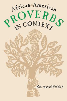 African-American Proverbs in Context (Publications of the American Folklore Society. New Series (Unnumbered).)