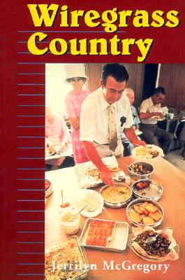 Wiregrass Country (Folklife in the South Series)