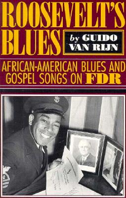 Roosevelt's Blues: African-American Blues and Gospel Songs on FDR (American Made Music Series)