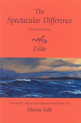 Spectacular Difference: Selected Poems of Zelda