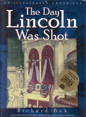 The Day Lincoln Was Shot: An Illustrated Chronicle