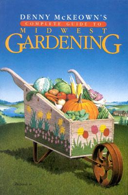 Image for Denny McKeown's Complete Guide to Midwest Gardening