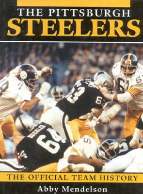 The Pittsburgh Steelers: The Official Team History
