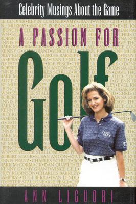 Image for A Passion for Golf: Celebrity Musings About the Game