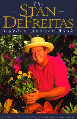 The Stan DeFreitas Garden Answer Book