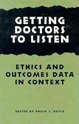 Getting Doctors to Listen: Ethics and Outcomes Data in Context