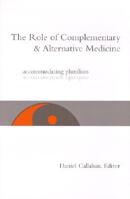 The Role of Complementary and Alternative Medicine: Accommodating Pluralism