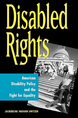 Disabled Rights: American Disability Policy and the Fight for Equality