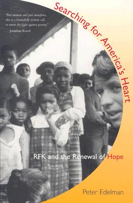 Searching for America's Heart: RFK and the Renewal of Hope