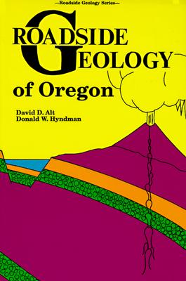 Roadside Geology of Oregon (Roadside Geology Series)