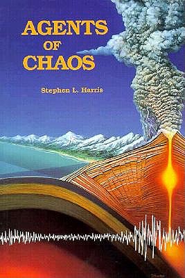 Agents of Chaos: Earthquakes, Volcanoes, and Other Natural Disasters