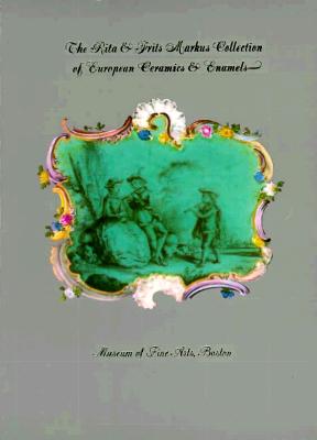 The Rita and Frits Markus Collection of European Ceramics and Enamels