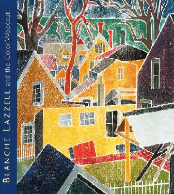 Blanche Lazzell and the Color Woodcut: From Paris to Provincetown