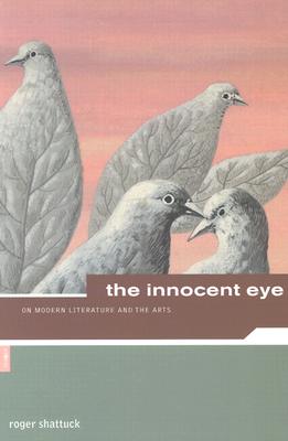 The Innocent Eye: On Modern Literature and the Arts