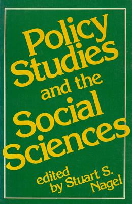 Policy Studies and the Social Sciences [Paperback] Nagel, Stuart S.