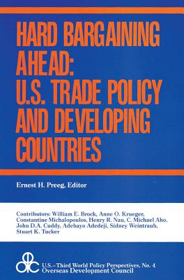 Image for Hard Bargaining Ahead U.S. Trade Policy and Developing Countries Hard Bargaining Ahead U.S. Trade Policy and Developing Countries