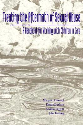 Treating the Aftermath of Sexual Abuse: A Handbook for Working With Children in Care